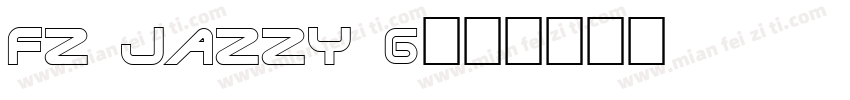 FZ JAZZY 6字体转换
